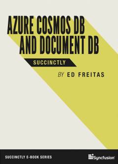 Azure Cosmos DB and DocumentDB Succinctly Free eBook