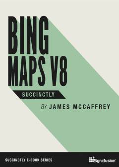 Bing Maps V8 Succinctly Free eBook