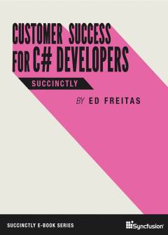 Customer Success for C# Developers Succinctly Free eBook