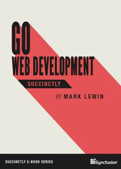 Go Web Development Succinctly Free eBook