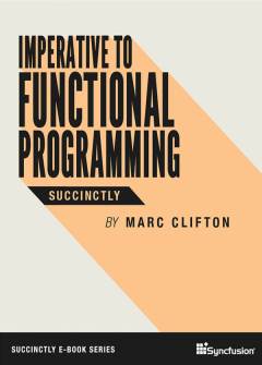 Imperative to Functional Programming Succinctly Free eBook