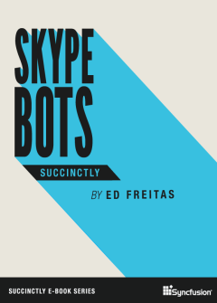 Skype Bots Succinctly Free eBook