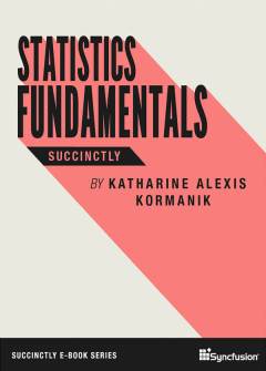 Statistics Fundamentals Succinctly Free eBook