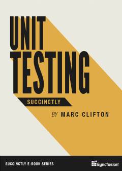 Unit Testing Succinctly Free eBook