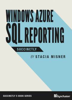 Windows Azure SQL Reporting Succinctly Free eBook