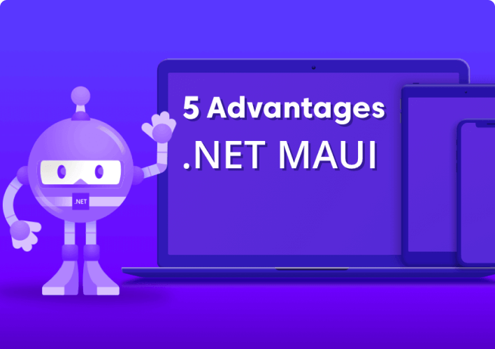 5 Advantages of .NET MAUI Over Xamarin