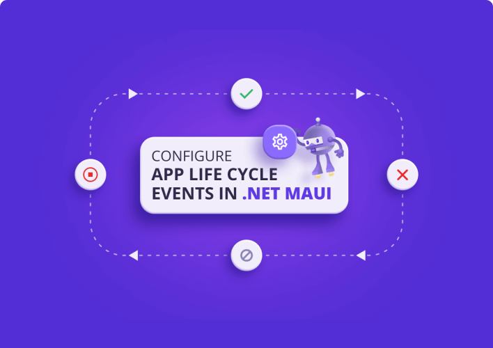 Configuring Life Cycle Events in .NET MAUI Apps