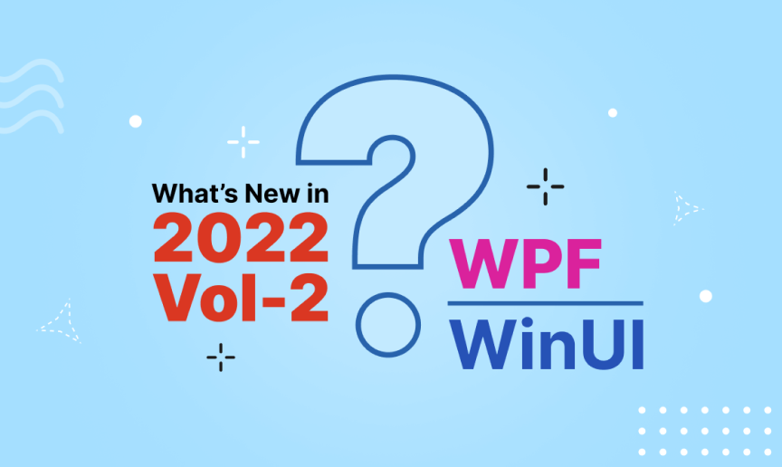 WinUI Blog - What's New in 2022 Volume 2