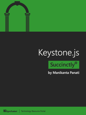 Keystone.js Succinctly by Manikanta Panati