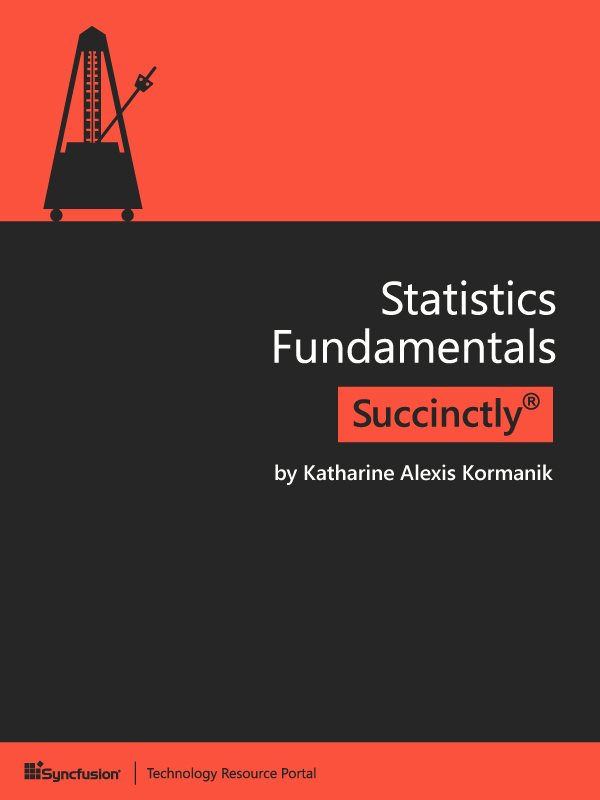 Statistics Fundamentals Succinctly by Katie Kormanik