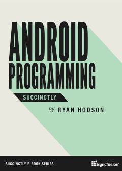 Android Programming Succinctly Free eBook