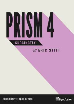 Prism 4 Succinctly Free eBook
