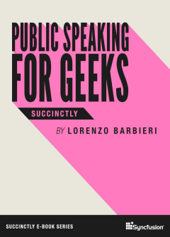 Public Speaking for Geeks Succinctly Free eBook