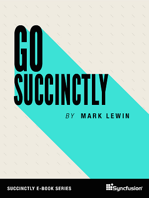 Go Succinctly by Mark Lewin
