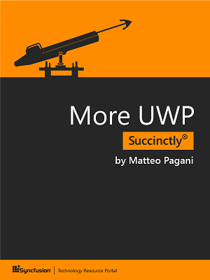 More UWP Succinctly by Matteo Pagani