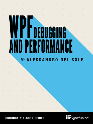WPF Debugging and Performance Succinctly